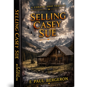 Selling Casey Sue (A Conaire Gray Thriller Book 2)