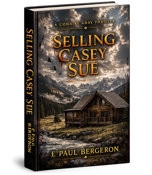 Selling Casey Sue (A Conaire Gray Thriller Book 2)
